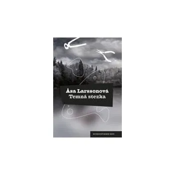 Temná stezka - Äsa Larssonová
