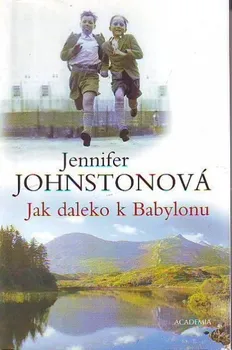 Jak daleko k Babylonu - Jennifer Johnstonová