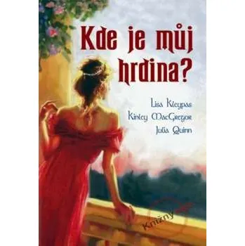 Kde je můj hrdina - Lisa Kleypas