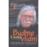 Buďme k sobě vlídní - Josef Fousek