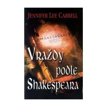 Vraždy podle Shakespeara - Jennifer Lee Carrell
