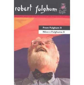 Něco z Fulghuma II - Robert Fulghum (EN)