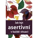 Jak být asertivní v každé situaci - Sue…