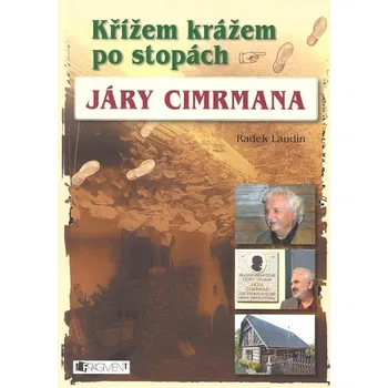Křížem krážem po stopách Járy Cimrmana - Radek Laudin Křížem krážem po stopách Járy Cimrmana - Radek Laudin