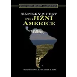 Zápisky z cest po Jižní Americe -…