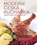 Moderní česká kuchařka aneb návrat k…