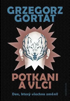 Potkani a vlci - Grzegorz Gortat