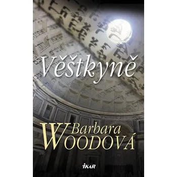 Věštkyně - Barbara Woodová (2012, pevná s přebalem matná) Věštkyně - Barbara Woodová (2012, pevná s přebalem matná)