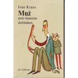 Muž pod vlastním dohledem - Ivan Kraus