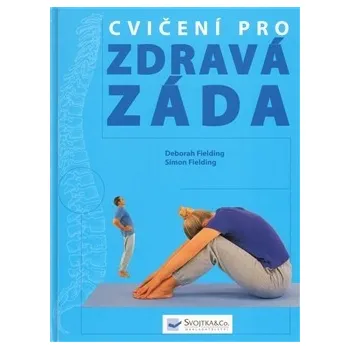 Cvičení pro zdravá záda - Deborah Fielding, Simon Fielding