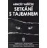Setkání s tajemnem - Arnošt Vašíček