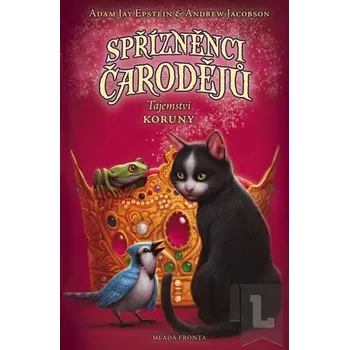 Spřízněnci čarodějů - Tajemství koruny - Adam Jay Epstein, Andrew Jacobson