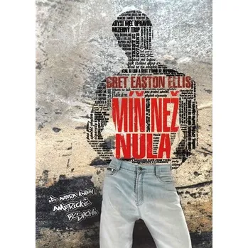 Míň než nula - Bret Easton Ellis