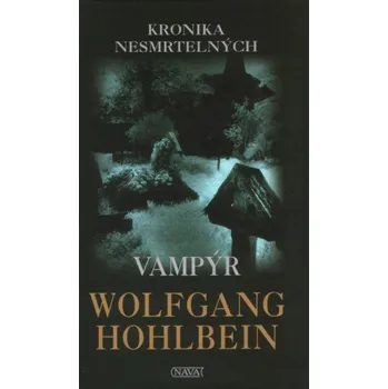 Kronika nesmrtelných: Vampýr - Wolfgang Holbein