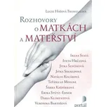 Rozhovory o matkách a mateřství - Lucie…
