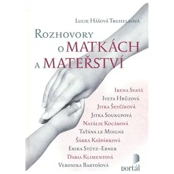 Rozhovory o matkách a mateřství - Lucie…
