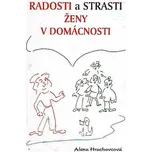 Radosti a strasti ženy v domácnosti -…