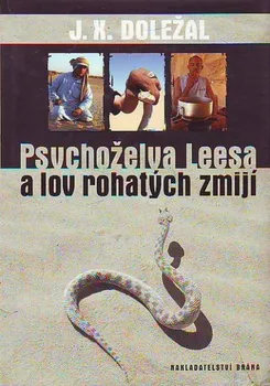 Literární cestopis Psychoželva Leesa a lov rohatých zmijí - Jiří X. Doležal