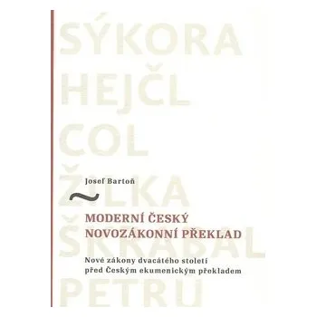 Duchovní literatura Moderní český novozákonní překlad - Josef Bartoň