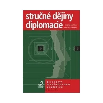 Stručné dějiny diplomacie - Karolina Adamová