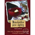 Kuchařka pro upíry - Nana Lišková