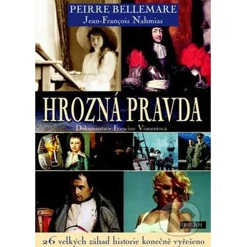 Hrozná pravda - Pierre Bellemare