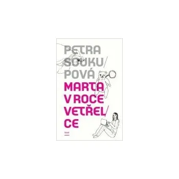 Marta v roce vetřelce - Petra Soukupová