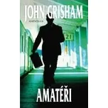 Amatéři - John Grisham