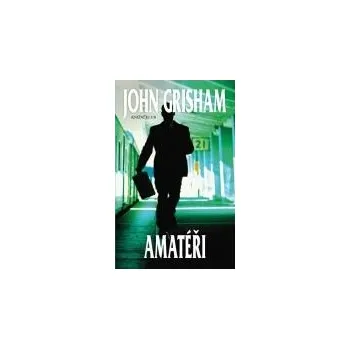 Amatéři - John Grisham