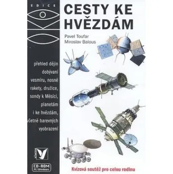 Cesty ke hvězdám - Pavel Toufar, Miroslav Balous Encyklopedie Cesty ke hvězdám - Pavel Toufar, Miroslav Balous