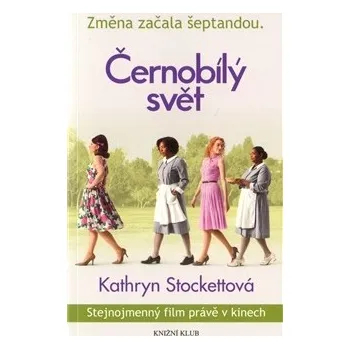 Černobílý svět - Kathryn Stockettová