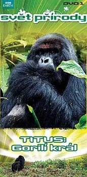 Seriál DVD Svět přírody DVD1: Titus - Gorilí král
