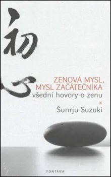 Zenová mysl, mysl začátečníka - Sunrju Suzuki