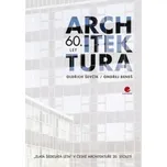 Architektura 60. let - Oldřich Ševčík,…