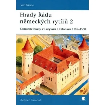 Hrady Řádu německých rytířů 2. - Stephen Turnbull