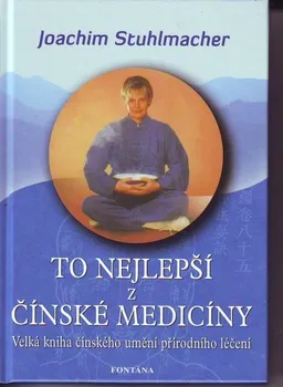 To nejlepší z čínské medicíny - Joachim Stuhlmacher