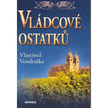 Vládcové ostatků - Vlastimil Vondruška