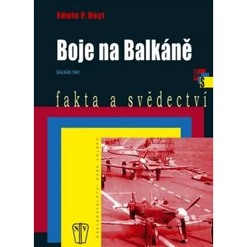 Boje na Balkáně - Edwin P. Hoyt