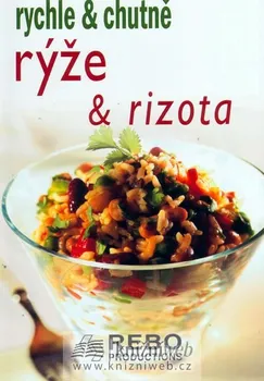 Rychle & chutně: Rýže a rizota - kolektiv autorů