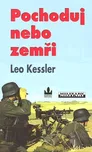 Pochoduj nebo zemři - Leo Kessler