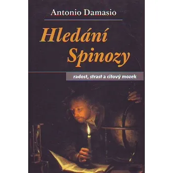 Hledání Spinozy - Antonio Damasio