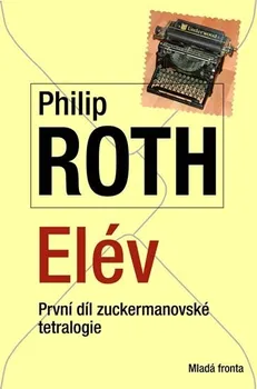 Elév: Návrat do Rothových tvůrčích počátků - Philip Roth