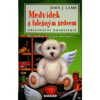 Medvídek s falešným srdcem - John J. Lamb Medvídek s falešným srdcem - John J. Lamb