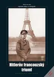 Hitlerův francouzský triumf - Heinrich…