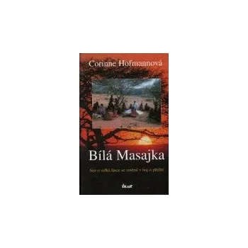 Bílá Masajka - Corinne Hofmannová Literární biografie Bílá Masajka - Corinne Hofmannová