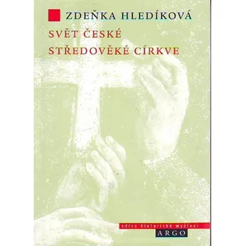 Svět české středověké církve - Zdeňka Hledíková Svět české středověké církve - Zdeňka Hledíková