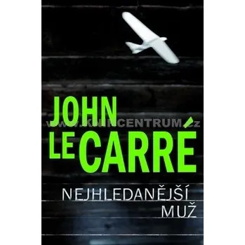Nejhledanější muž - John Le Carré