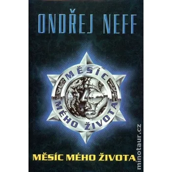 Měsíc mého života - Ondřej Neff (2007, pevná s přebalem lesklá, 3. vydání)