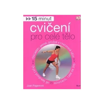 15 minut cvičení pro celé tělo - Joan Paganová