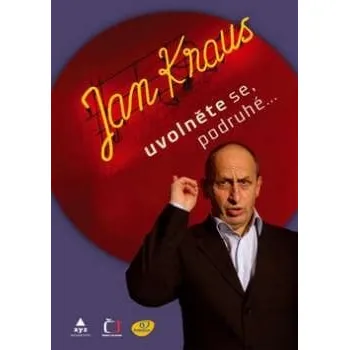 Uvolněte se, prosím podruhé...- Jan Kraus